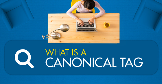 What Is a Canonical Tag and How Can It Help Your SEO?